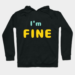 I'm Fine Hoodie